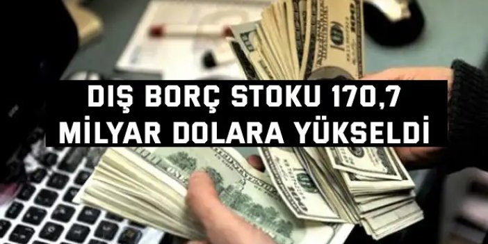 Dış Borç Stoku 170,7  Milyar Dolara Yükseldi
