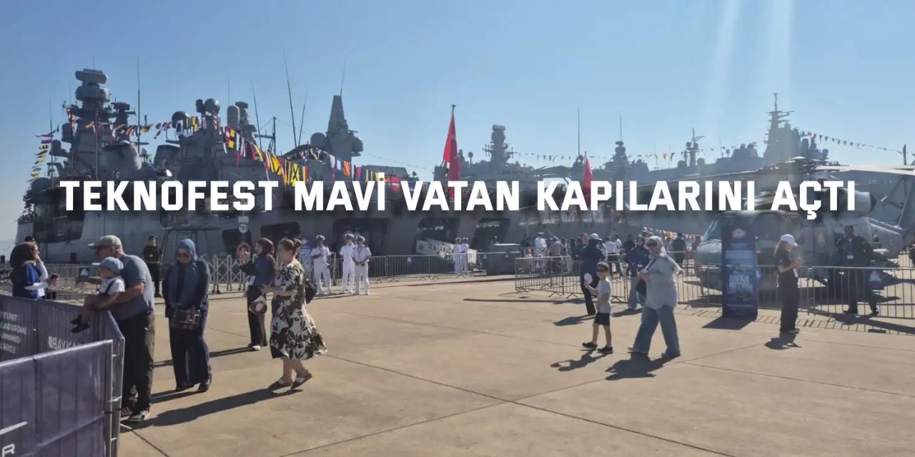 TEKNOFEST Mavi Vatan kapılarını açtı