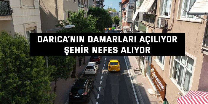Darıca’nın damarları açılıyor, şehir nefes alıyor