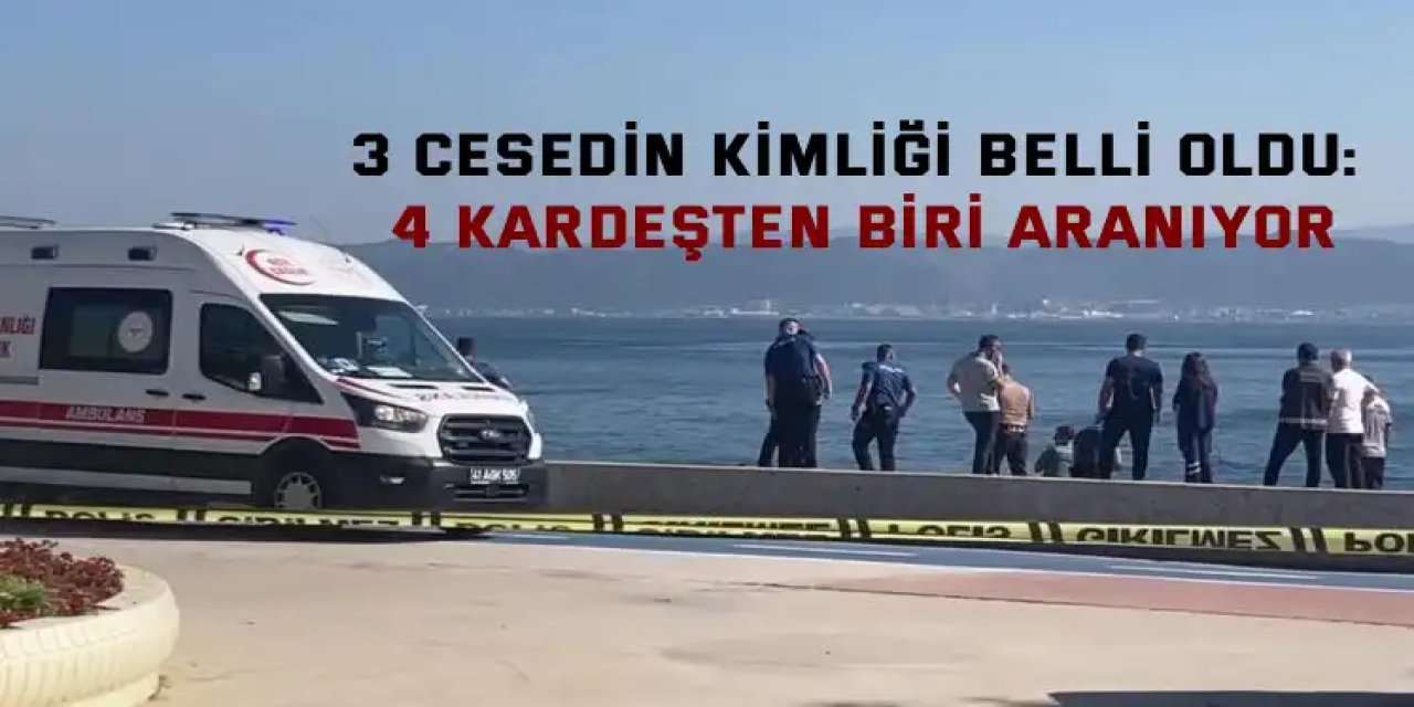 Kocaeli'de denizde bulunan 3 cesedin kimliği belli oldu: 4 kardeşten biri aranıyor