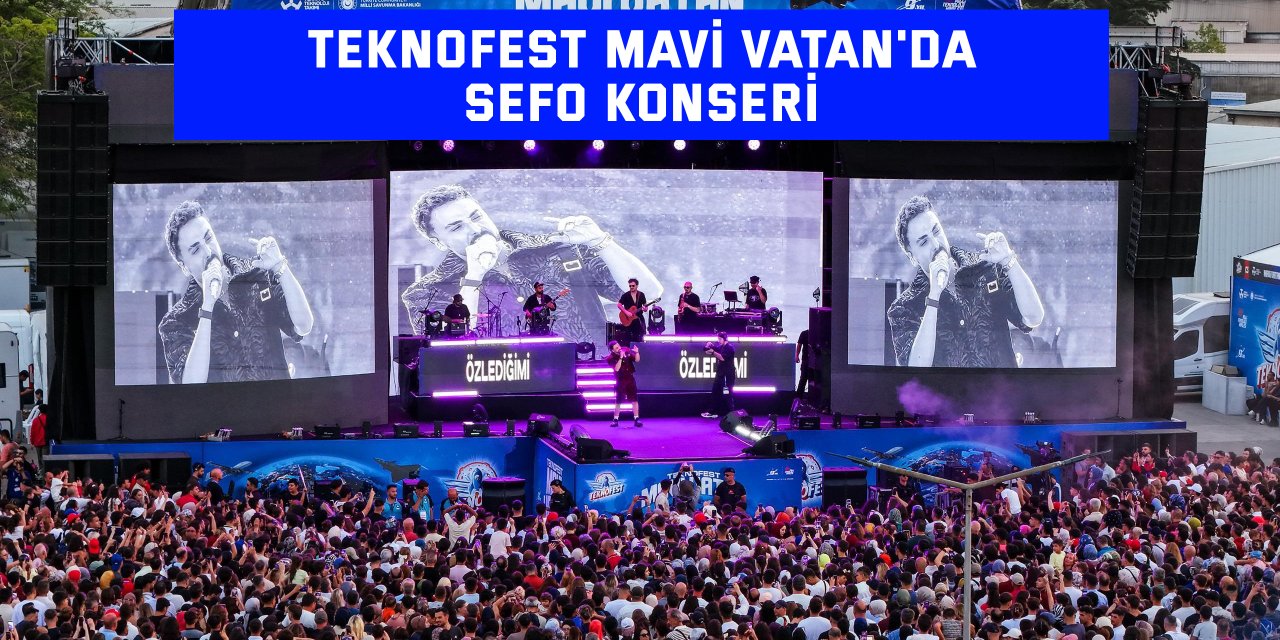 TEKNOFEST Mavi Vatan'da Sefo konseri