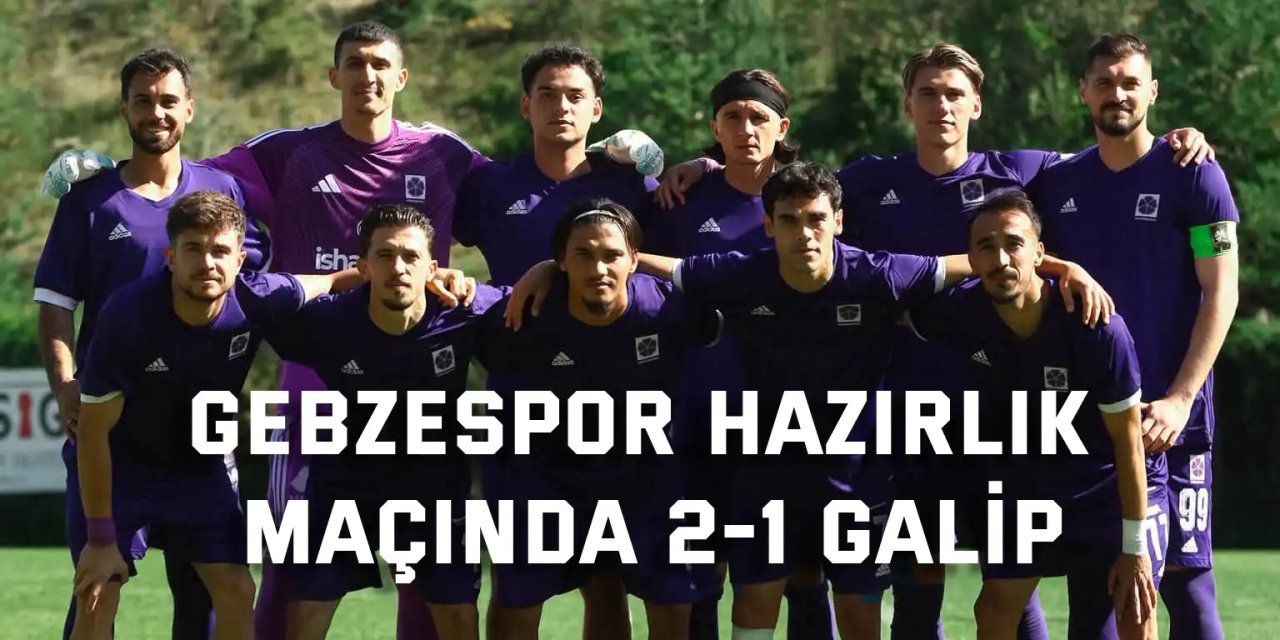 Gebzespor Hazırlık  Maçında 2-1 Galip