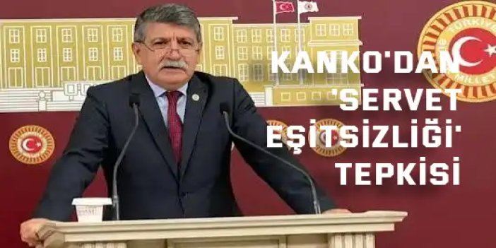 YENİ Parti'li Kanko'dan  'Servet Eşitsizliği' Tepkisi