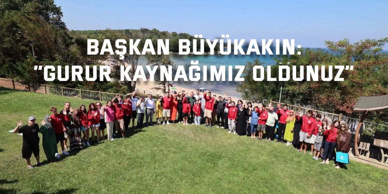 Başkan Büyükakın: “Gurur kaynağımız oldunuz”