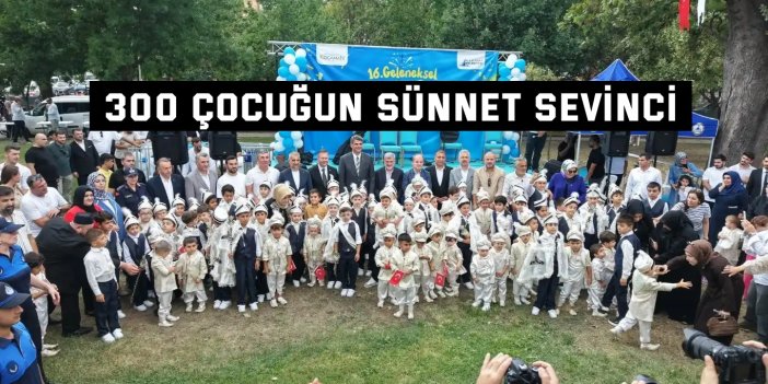 300 Çocuğun Sünnet Sevinci