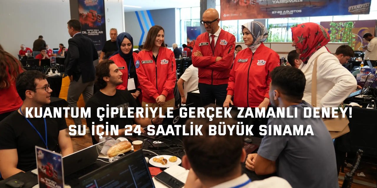 Genç yetenekler kuantum teknolojisiyle su sorununa çözüm arıyor