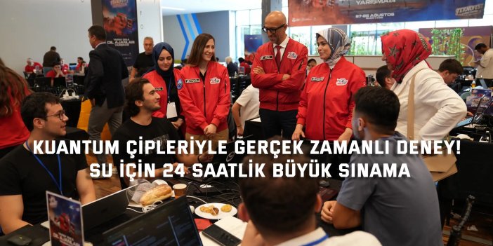 Genç yetenekler kuantum teknolojisiyle su sorununa çözüm arıyor