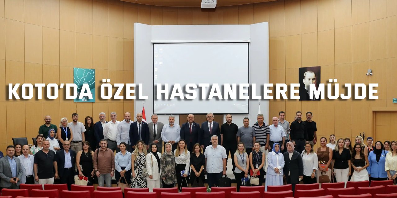 KOTO’da özel hastanelere müjde
