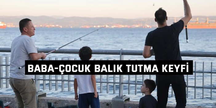 Baba-Çocuk Balık Tutma Keyfi