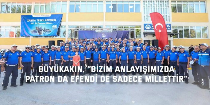 Büyükakın, zabıta yeleğini giydi, telsizle teşkilatın 200. kuruluş yılını kutladı: