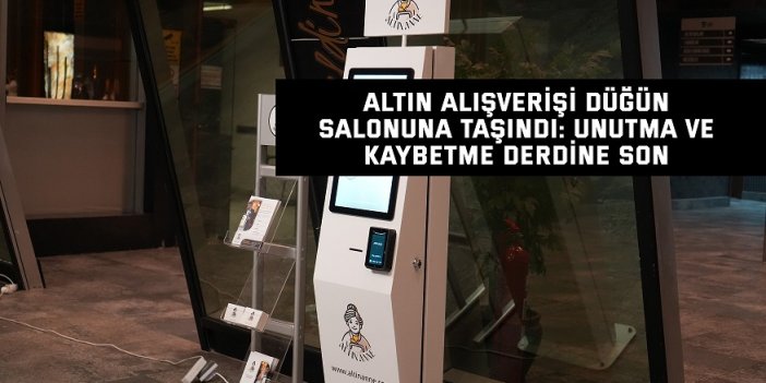 Altın alışverişi düğün salonuna taşındı: Unutma ve kaybetme derdine son