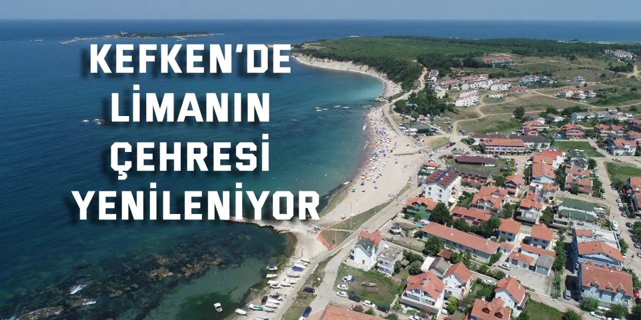 Kefken Limanı yenileniyor