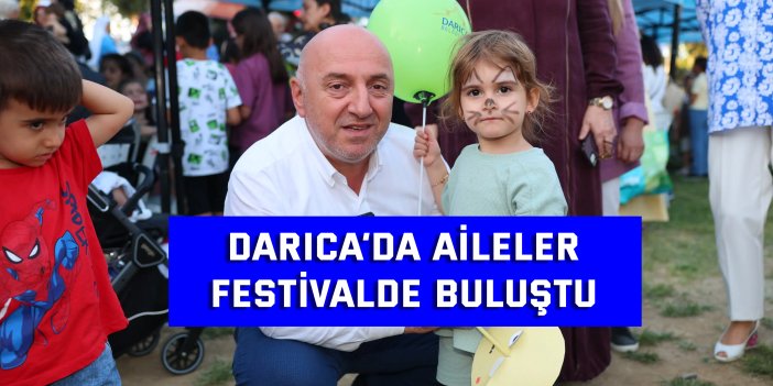 Darıca’da aileler festivalde buluştu