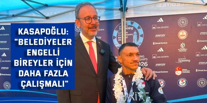 Kasapoğlu: "Belediyeler engelli bireyler için daha fazla çalışmalı"