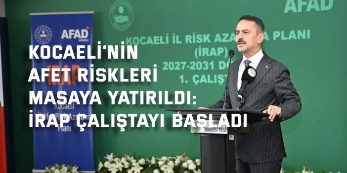 Kocaeli’nin Afet Riskleri İçin Yeni Dönem Başladı: İRAP Çalıştayı Gerçekleştirildi