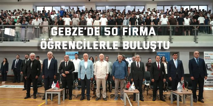 Gebze’de 50 Firma Öğrencilerle Buluştu