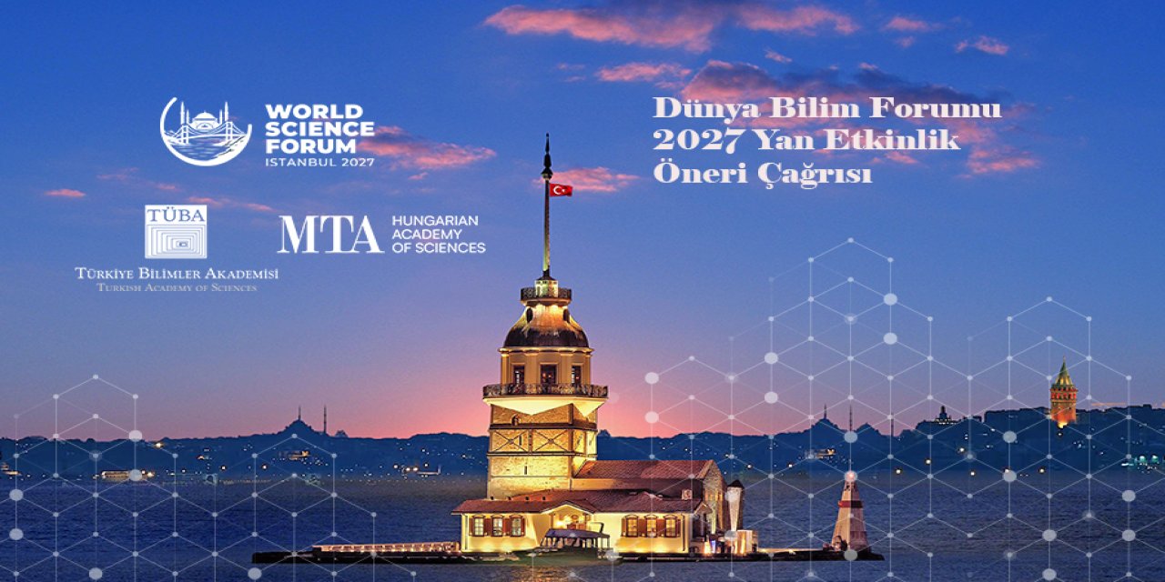 Dünya Bilim Forumu Türkiye 2027 İçin Yan Etkinlik Öneri Çağrısı Başladı