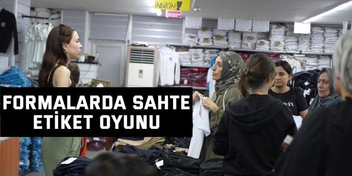 Formalarda sahte etiket oyunu