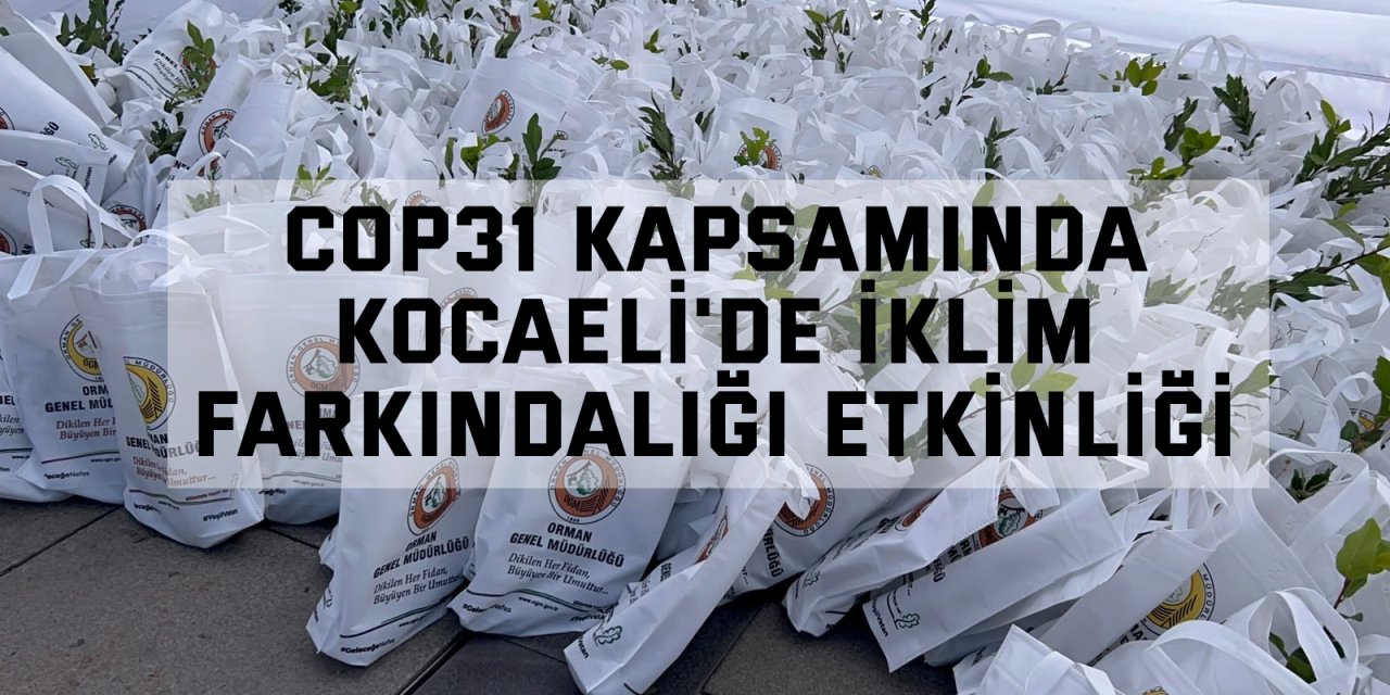 COP31 kapsamında Kocaeli'de iklim farkındalığı etkinliği