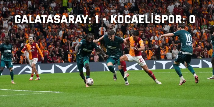 Trendyol Süper Lig: Galatasaray: 1 - Kocaelispor: 0