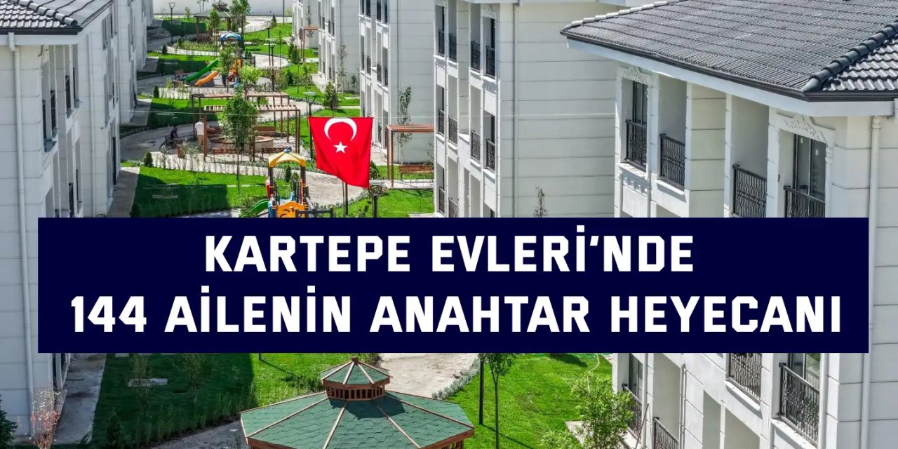 Kartepe Evleri’nde 144 kapı mutluluğa açıldı