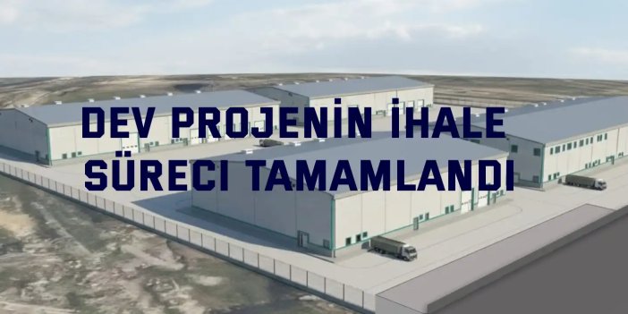 Dev projenin ihale süreci tamamlandı