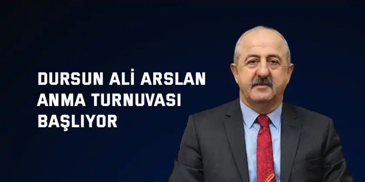 Dursun Ali Arslan Anma Turnuvası Başlıyor