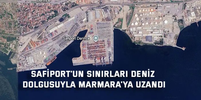 Safiport'un sınırları deniz dolgusuyla Marmara'ya uzandı