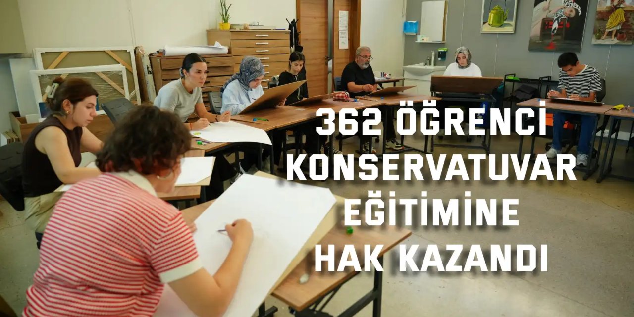 362 öğrenci konservatuvar eğitimine hak kazandı