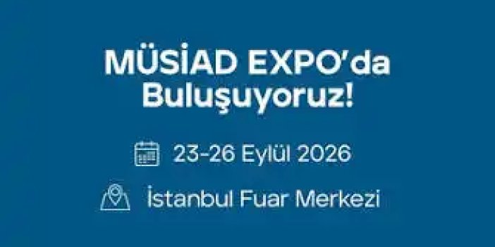 OYAK şirketleri MÜSİAD EXPO'da uluslararası iş dünyasıyla buluşuyor