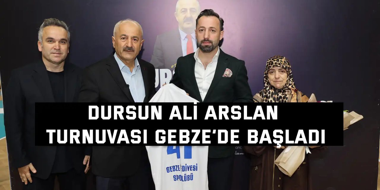 Dursun Ali Arslan Turnuvası Gebze’de başladı