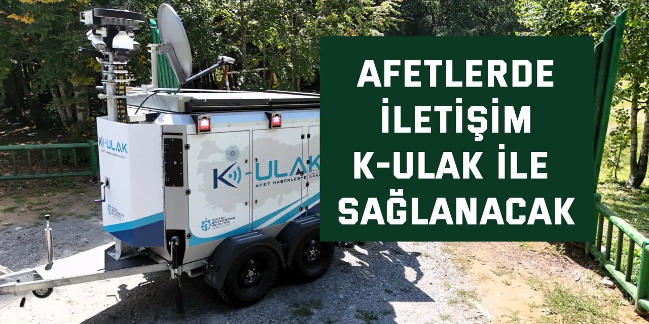 Afette hayati bağ “K-Ulak” ile kurulacak