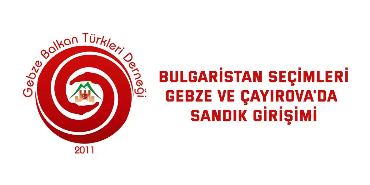 BULGARİSTAN SEÇİMLERİ    Gebze ve Çayırova'da Sandık Girişimi