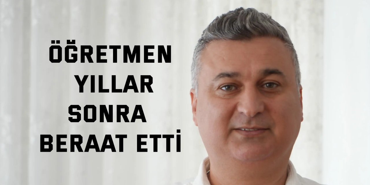 Öğretmen yıllar  sonra beraat etti
