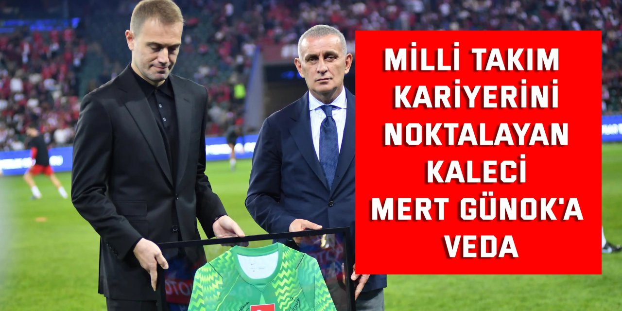 Milli takım kariyerini noktalayan kaleci Mert Günok'a veda