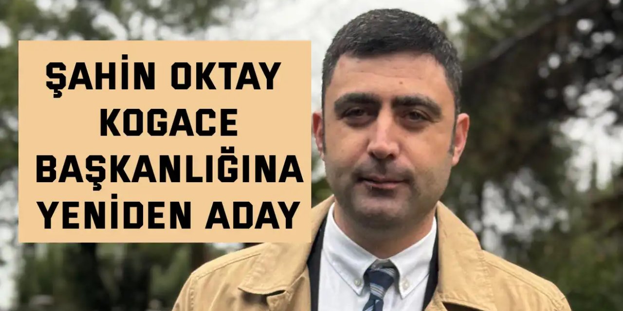 Şahin Oktay, KOGACE başkanlığına yeniden aday