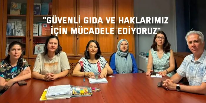 "Güvenli Gıda ve Haklarımız   İçin Mücadele Ediyoruz"