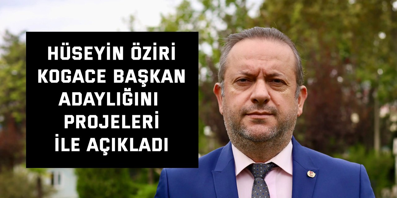 Hüseyin Öziri KOGACE Başkan adaylığını projeleri ile açıkladı