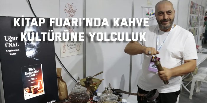 Kahvenin hikâyesi Kitap Fuarı’na taşındı