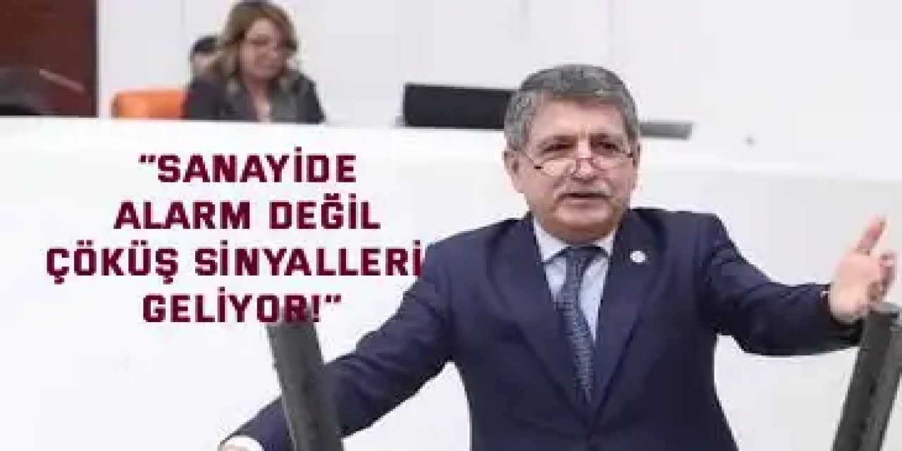 “Sanayide alarm değil,  çöküş sinyalleri geliyor!”