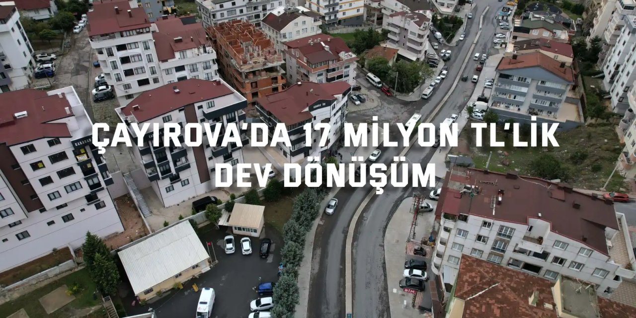 Çayırova’da 17 milyon TL’lik dev dönüşüm