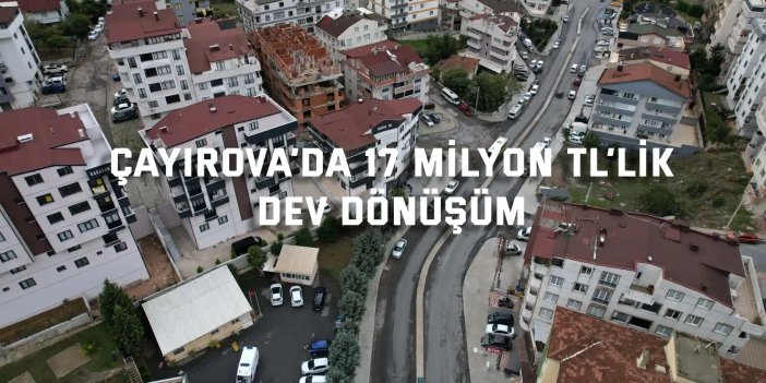 Çayırova’da 17 milyon TL’lik dev dönüşüm