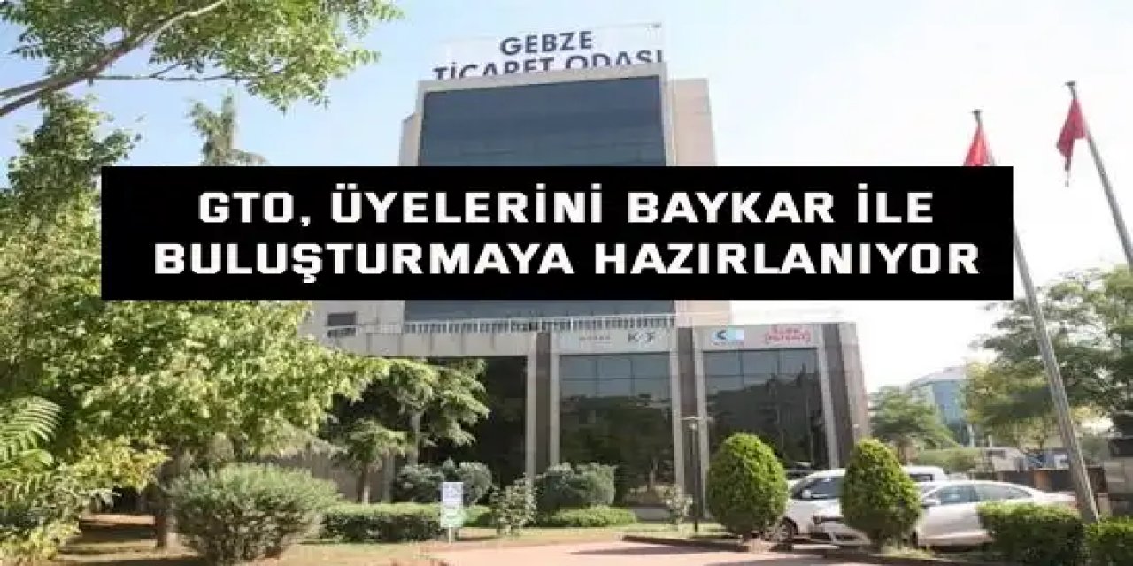 GTO, üyelerini Baykar ile  buluşturmaya hazırlanıyor