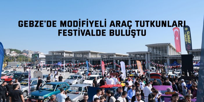 Gebze'de modifiyeli araç tutkunları festivalde buluştu