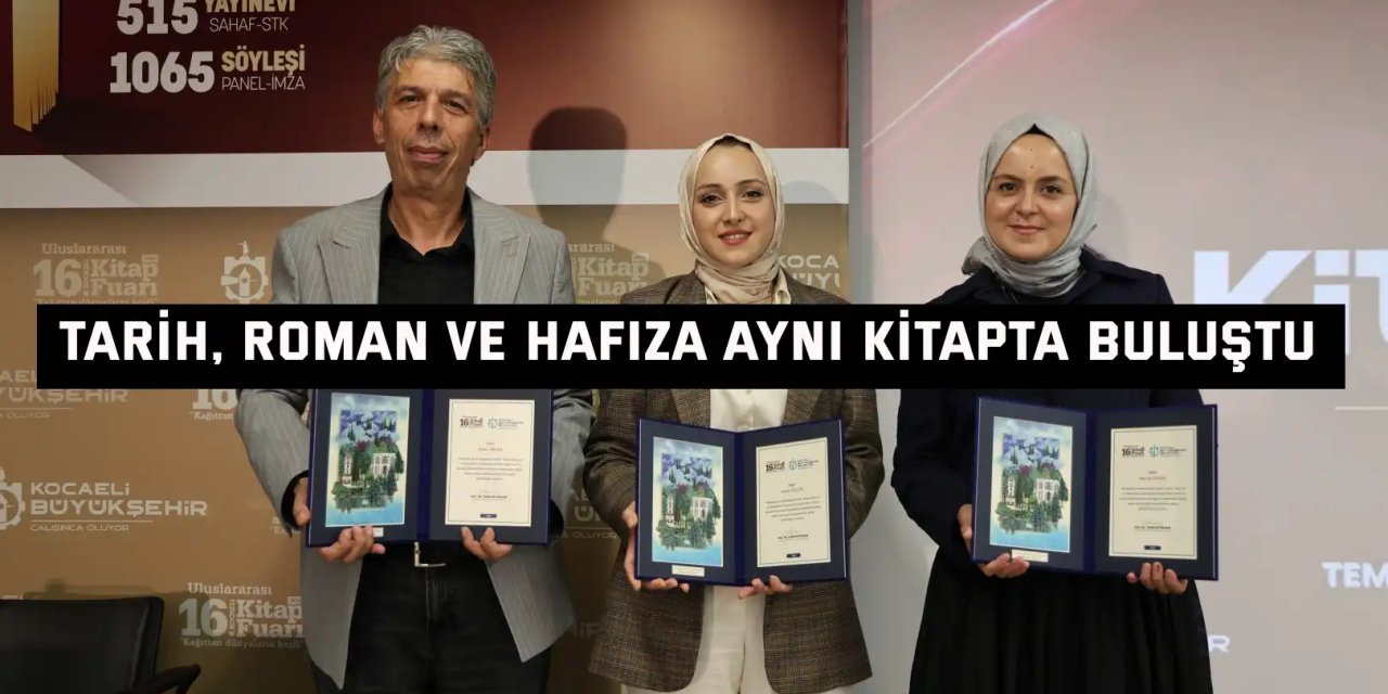 Tarih, roman ve hafıza aynı kitapta buluştu