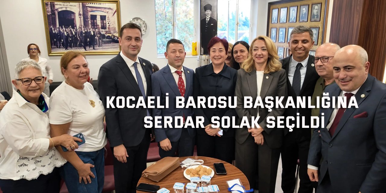 Kocaeli Barosu başkanlığına Serdar Solak seçildi