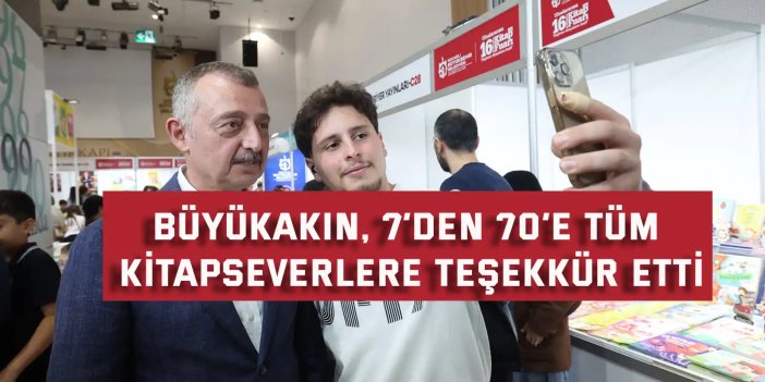 Büyükakın, 7’den 70’e tüm  kitapseverlere teşekkür etti