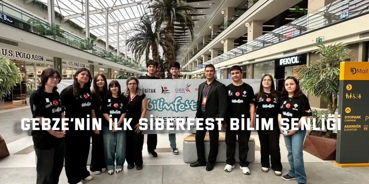 Gebze’nin İlk SiberFest Bilim Şenliği Gerçekleştirildi