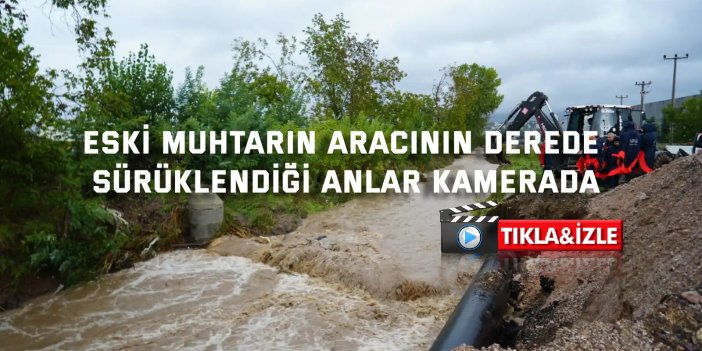 Eski muhtarın aracının derede sürüklendiği anlar kamerada