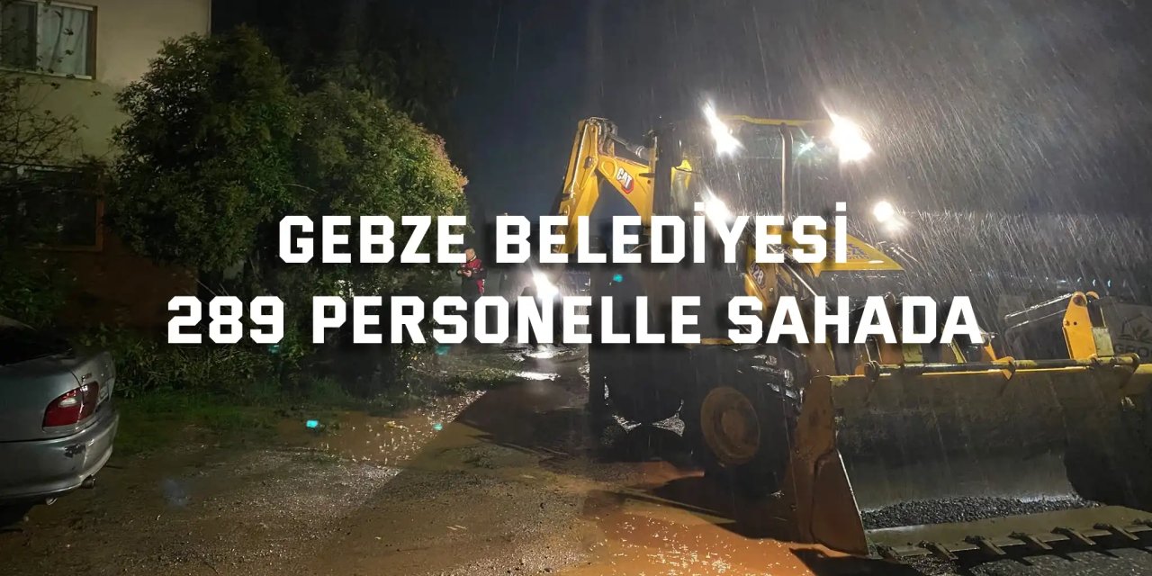 Gebze Belediyesi 289 personelle sahada